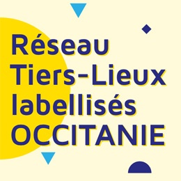 Tiers Lieux Occitanie Labellisés